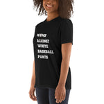 "Moms Against White Baseball Pants" Short-Sleeve T-Shirt