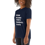 "Moms Against White Baseball Pants" Short-Sleeve T-Shirt