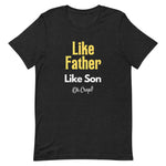 Like Father, Like Son t-shirt