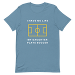 I have no life, daughter plays soccer