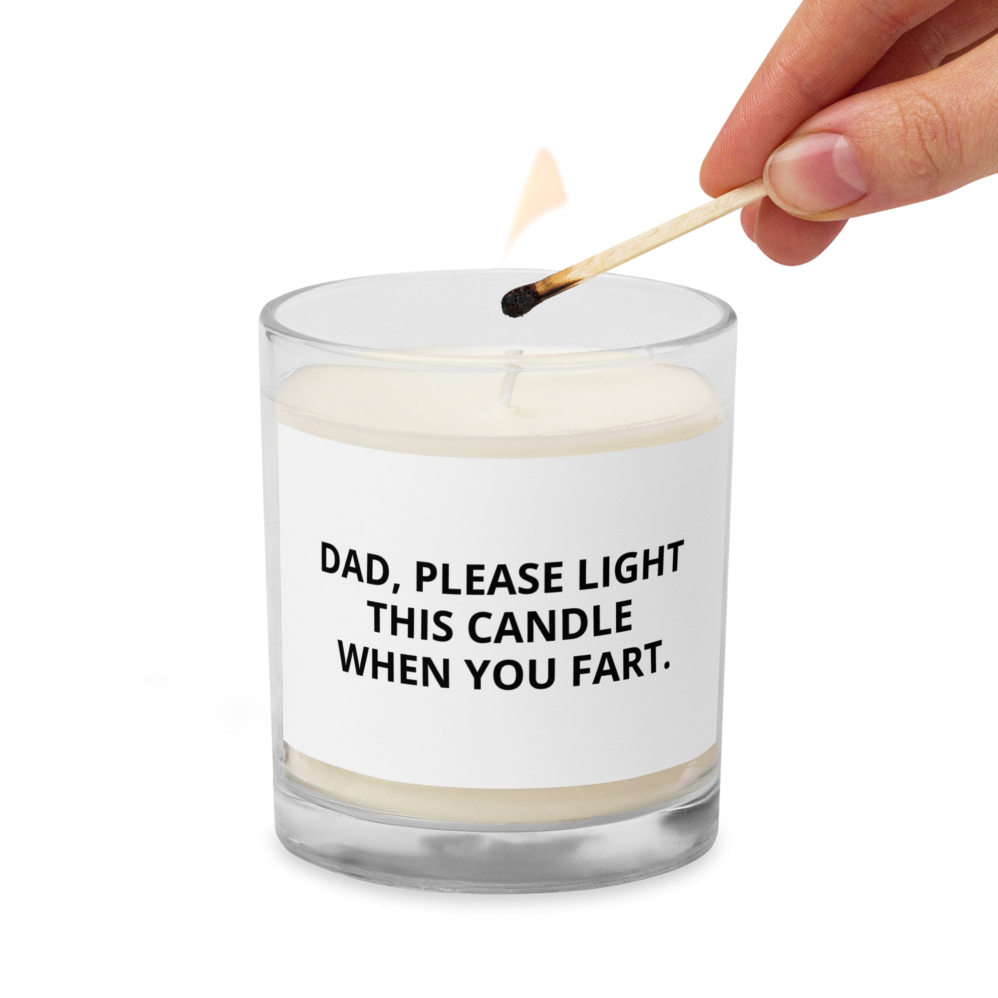 DAD, LIGHT THIS CANDLE WHEN YOU FART Glass jar soy wax candle