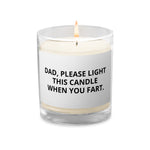 Dad, Please light this candle when you fart.
