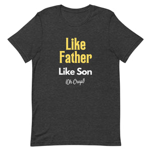 Like Father, Like Son t-shirt