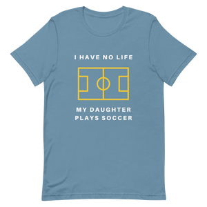 I have no life, daughter plays soccer