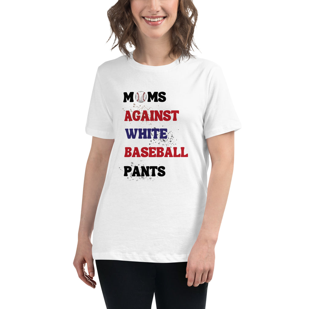 "Moms Against White Baseball Pants" Women's Relaxed T-Shirt